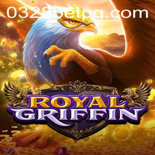 RoyalGriffin: Discover the Enchanting World of 0328bet’s Latest Gaming Sensation